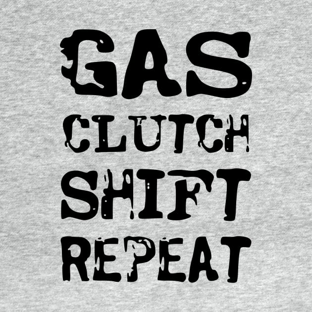 Gas, clutch, shift, repeat by colorsplash